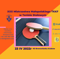 XXX Mistrzostwa Małopolskiego TKKF w Tenisie Stołowym 23.04.2022.