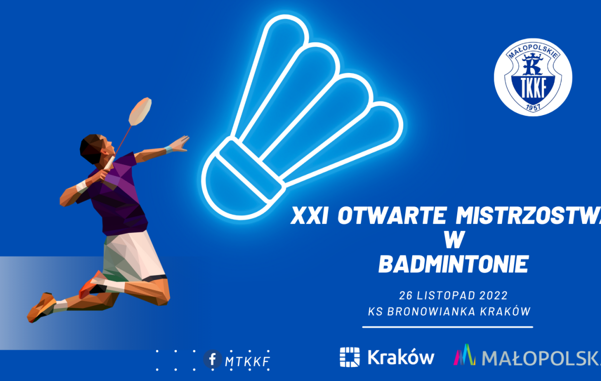 XXI Otwarte Mistrzostwa Małopolskiego TKKF w badmintonie „o Złotą Rakietkę” 26.11.2022 r.