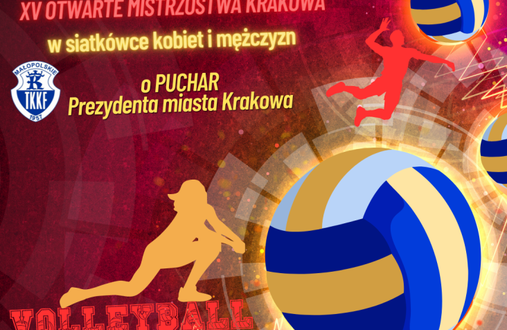 XV OTWARTE MISTRZOSTWA KRAKOWA W SIATKÓWCE KOBIET I MĘŻCZYZN o Puchar Prezydenta Miasta Krakowa 24.06.2023