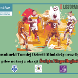 Nowohucki Turniej Dzieci i Młodzieży oraz Open w piłce nożnej z okazji Święta Niepodległości 11.11.2023 r.